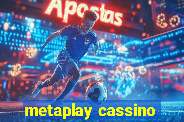 metaplay cassino